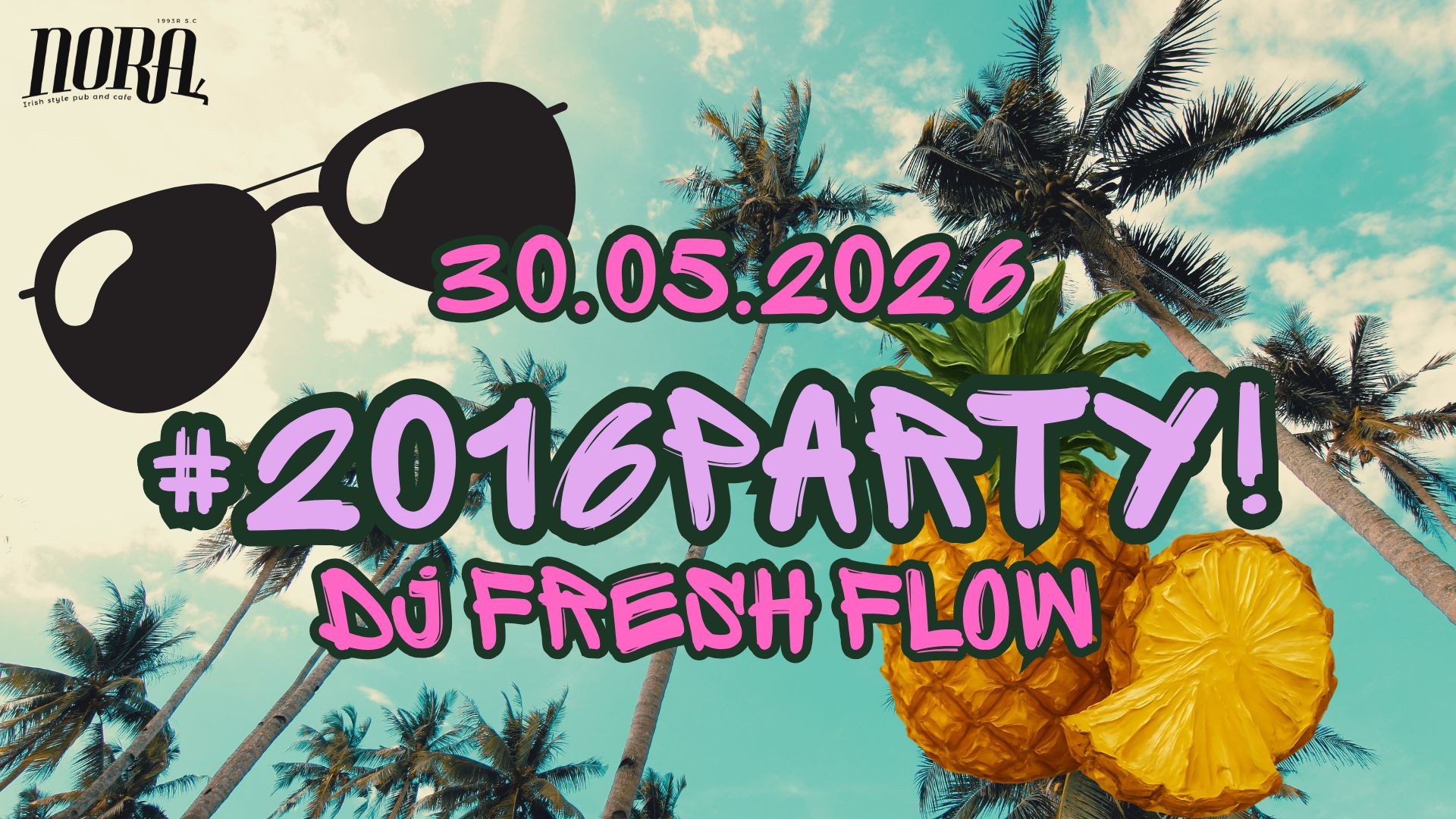 #2016 Party!  🪩 30.05.2026 🪩 NORA, Karowa 31 🪩