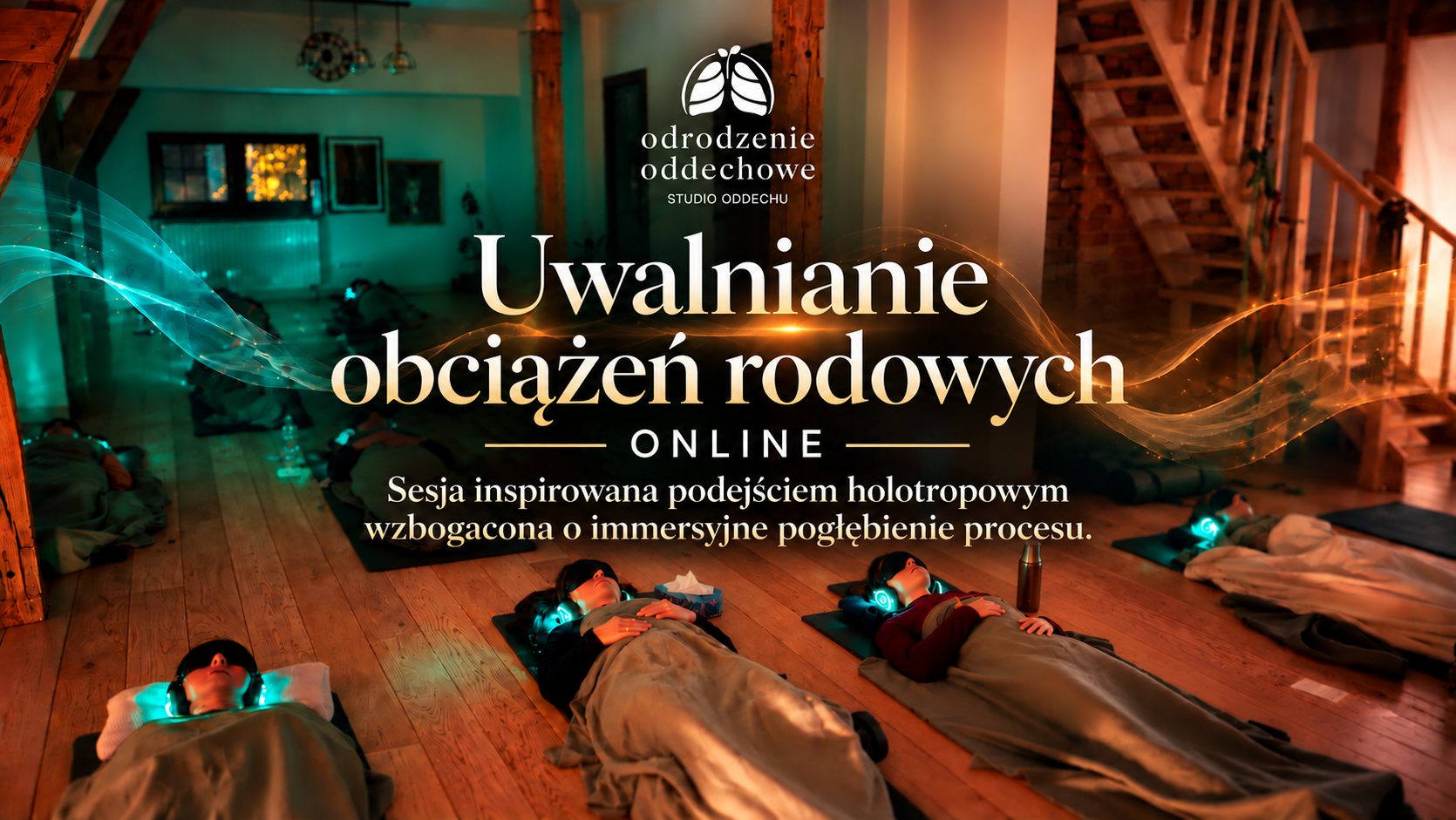 Odrodzenie Oddechowe ONLINE - sesja oddechu transformacyjnego "Uwolnienie obciążeń rodowych"